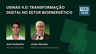 Usinas 40 Transformação digital no setor Bioenergético  Tebe Talks [upl. by Leacim]