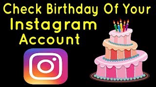 Find Birth Date Of Your Instagram Account  पता करे आपके Instagram Account का Birthday कब है [upl. by Geraint167]