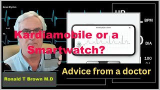 Protecting your heart KardiaMobile or a Smartwatch Advice from a Physician [upl. by Coridon]