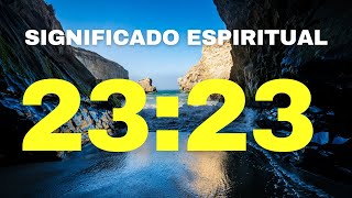 SIGNIFICADO DO NÚMERO 2323  Mensagem Espiritual da Hora 2323 [upl. by Sal]