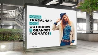 Como trabalhar com outdoors e grandes formatos [upl. by Nomzzaj]