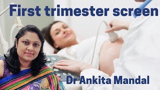 First trimester screen ll Dr Ankita Mandal  Best gynecologist in Kolkata [upl. by Eniarral611]