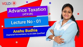 ACCA  Advance Taxation ATXUK Lecture No 1 by Anshu Budhia CA amp USCMA Qualified [upl. by Acinahs]