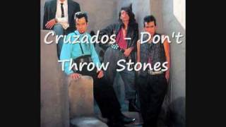 Cruzados  Dont Throw Stones [upl. by Cornelie]