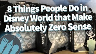 8 Things People Do in Disney World that Make Absolutely ZERO Sense [upl. by Erica]