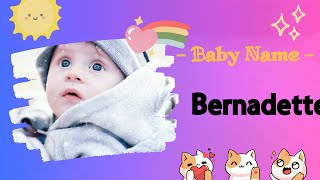 BERNADETTE  Bernadette name meaning  Girl Name Meaning  Brave bear 2023 [upl. by Allx]