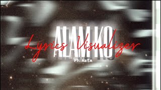 Alam Ko Lyrics Visualizer ft Asta amp CAP [upl. by Llibyc]