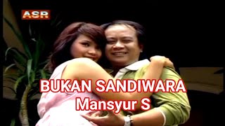 BUKAN SANDIWARAMansyur S [upl. by Haldi]