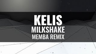 Kelis  Milkshake MEMBA Bootleg [upl. by Ninnette]