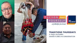 Traditions Thursdays A Yaqui Blessing Xavier Flores in Conversation [upl. by Ursi]