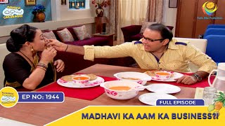 Ep 1944  Madhavi Ka Aam Ka Business  Taarak Mehta Ka Ooltah Chashmah  Full Episode  तारक मेहता [upl. by Riggins]