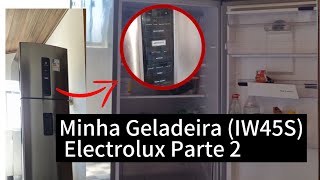 Reviews Minha Geladeira ElectroluxIW45S frost free inverterautosense com dispense de água Parte 2 [upl. by Dodds]