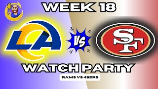 Rams Vs 49ers Week 18 LIVE Watch Party  Play by Play Coverage [upl. by Edasalof]