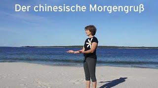 Der Chinesische Morgengruß  Entspannungsübung  Konstanze Quirmbach [upl. by Ailasor]