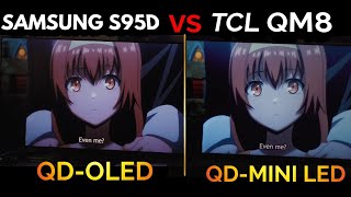 QDOLED VS QDMINI LED TCL QM8 QM851G vs Samsung S95D [upl. by Andy207]