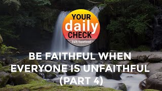 Be Faithful When Everyone is Unfaithful Part 4 [upl. by Ecienaj127]