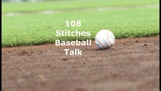 108 Stitches Baseball Talk Playoffs and Payroll [upl. by Sorce391]