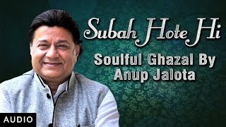 Anup Jalota Ghazal  Subah Hote Hi  Hindi Ghazal Song  Red Ribbon [upl. by Aruasor]