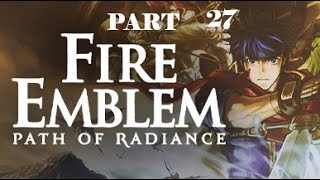 Fire Emblem Path of Radiance Part 27  No commentary [upl. by Lukey]