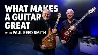 Paul Reed Smith on What Makes a Great Guitar [upl. by Sezen]