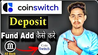 CoinSwitch Me Deposit Kaise kare  How to add money in Coinswitch app  CoinSwitch Add Money [upl. by Akirdnwahs]