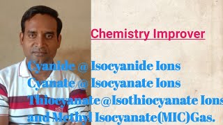 Chemistry KnowledgeCyanideIsocyanideCyanateIsocyanateThiocyanateIsothiocyanate IonsMIC gas1984 [upl. by Ennasil]