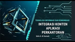 06 New Integrasi Konten Aplikasi Perkantoran  Informatika Kelas X [upl. by Nesta]