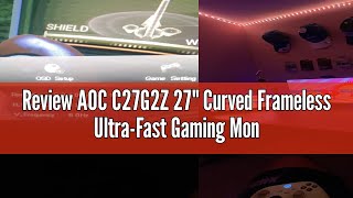 Review AOC C27G2Z 27quot Curved Frameless UltraFast Gaming Monitor FHD 1080p 05ms 240Hz FreeSync [upl. by Hands]