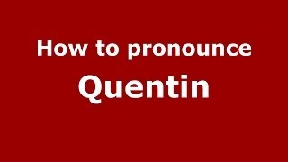 How to Pronounce Quentin  PronounceNamescom [upl. by Oicnerolf553]