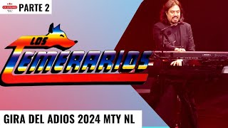 LOS TEMERARIOS EN VIVO CONCIERTO HASTA SIEMPRE TOUR EN MONTERREY NL 2024 PARTE 2 [upl. by Loella]