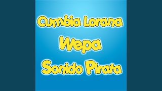 Cumbia Lorana Wepa Sonido Pirata [upl. by Neenej]