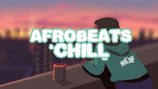 Chill Afrobeats Mix 2022  2 Hours  Best of Alte  Afro Soul 2022 [upl. by Eciral]