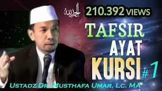 MEMAHAMI AYAT KURSI  Tafsir Ayat Kursi Bagian 1  Ustadz Dr Musthafa Umar Lc MA [upl. by Kiri]