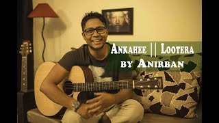 Lootera  Amit Trivedi Ankahee  Anirban [upl. by Yraunaj68]