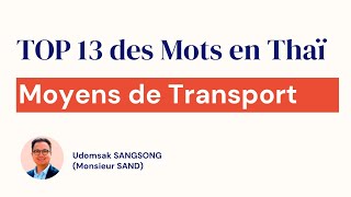 TOP 13 des Mots en Thaï des Moyens de Transport  Apprendre le thaï  Cours de thaï [upl. by Milas]