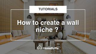 How to create a wall niche  HomeByMe Tutorials [upl. by Aicelet741]