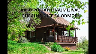 Kako postati iznajmljivač ruralne kuće za odmor [upl. by Gaby]