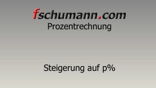 Frank Schumann  Prozentrechnung 5  Steigerung auf p [upl. by Anujra]