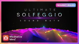 Ultimate Solfeggio SOUNDBATH  The COMPLETE Restoration  9 Divine Frequencies [upl. by Sochor163]