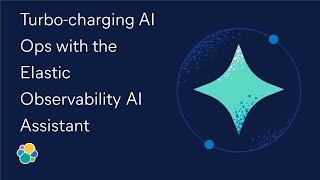 Turbocharging AI Ops with the Elastic Observability AI Assistant ElasticON AI [upl. by Trabue]