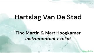 Hartslag van de stad  Tino Martin amp Mart Hoogkamer KARAOKEINSTRUMENTAAL  TEKSTLYRICS [upl. by Harvison775]