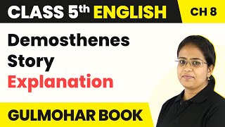 Class 5 English Chapter 8  Demosthenes Story  Explanation  Gulmohar Book [upl. by Amihsat]