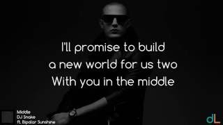 Middle  DJ Snake ft Bipolar Sunshine Lyrics HD [upl. by Huba853]