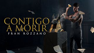 Fran Rozzano  Contigo A Morir Lyric Video [upl. by Toomay]