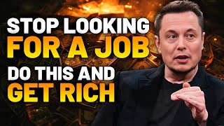 Elon Musk  How to Become a Millionaire from Scratch DO THIS AND NEVER LOOK FOR A JOB AGAIN [upl. by Oslec]