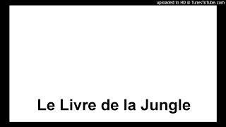 Le Livre de la Jungle  Bibliothèque de lAventure [upl. by Daniell567]