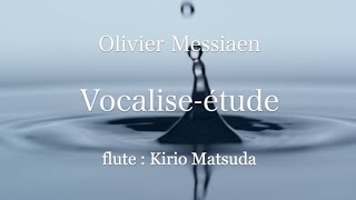 Vocaliseétude Olivier Messiaen flute  Kirio Matsuda [upl. by Odey]