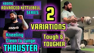 Advanced Kettlebell Training  2 Versions of Kneeling Clean to Lunge Thruster [upl. by Anilocin225]