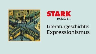 Literaturgeschichte Expressionismus  STARK erklärt [upl. by Nelehyram]