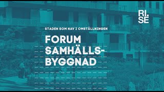 Forum samhällsbyggnad staden som nav i omställningen [upl. by Goer]